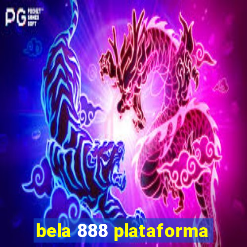 bela 888 plataforma